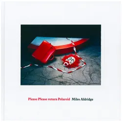 Please Please Return Polaroid, Sachbücher von Miles Aldridge