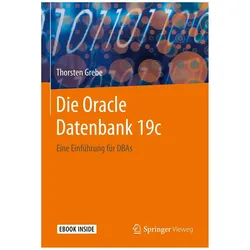 Die Oracle Datenbank 19c, Fachbücher von Thorsten Grebe