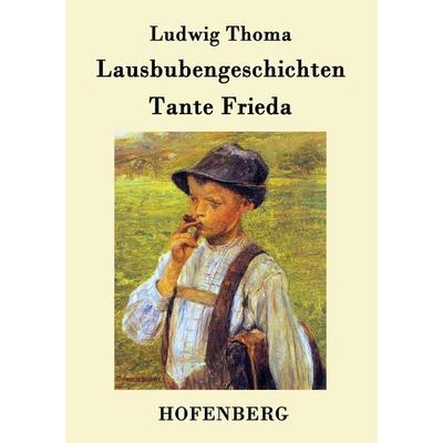 Lausbubengeschichten / Tante Frieda, Taschenbuch von Ludwig Thoma, Bod, 978-3-8430-7102-4