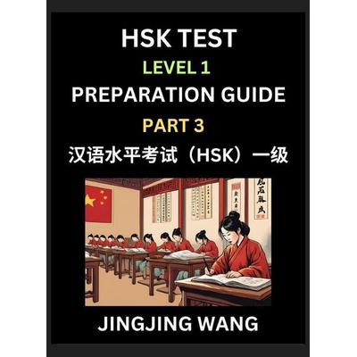 HSK Test Level 1 Preparation Guide (Part 3)- A Beginner's Study Material to Self-learn Mandarin Chinese Characters, Words, Example Sentences,