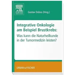 Integrative Onkologie am Beispiel Brustkrebs, Fachbücher von Gustav Dobos