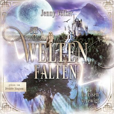 Die Weltenfalten - In Eisen verewigt - Jenny Völker, Audio, 9783987470035