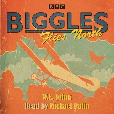Biggles Flies North - W. E. Johns, CD, 9781787530614