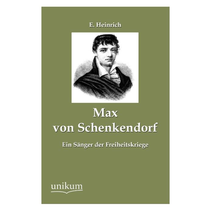 Unikum Max von Schenkendorf (Deutsch, Softcover, E Heinrich) (55498184)