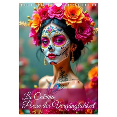 La Catrina - Poesie der Vergänglichkeit (Wandkalender 2027 DIN A4 hoch), CALVENDO Monatskalender