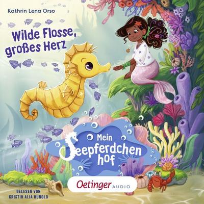 Mein Seepferdchenhof 1. Wilde Flosse, großes Herz - Kathrin Lena Orso, Audio, 9783837397819