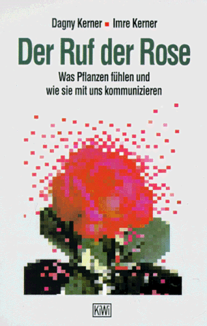 Imre Kerner - Der Ruf der Rose: Was Pflanzen fühlen und wie sie mit uns kommunizieren - Preis vom 09.10.2026 07:28:09 h