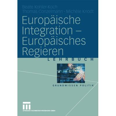 Europäische Integration — Europäisches Regieren, Taschenbuch von Beate Kohler-Koch,Thomas Conzelmann,Michèle Knodt, VS Verlag für