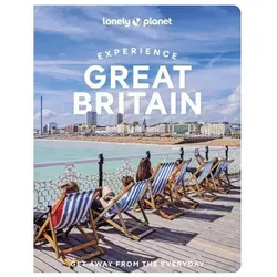 Lonely Planet Experience Great Britain, Reisebücher von Collectif, Kerry Walker, Tharik Hussain, Mike MacEacheran, Emily Luxton, Lucy Dodsworth, Amy Pay, Gillespie Kay, James March, Dixon Belinda, Stuart Forster, Carrier Rhonda
