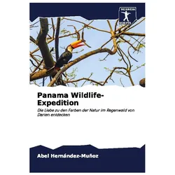 Hern ández-MuÃ±oz:Panama Wildlife-Expedit, Reisebücher von Abel Hernández-Muñoz