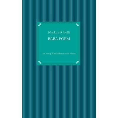 Baba Poem, Taschenbuch von Markus B. Bolli, Twentysix, 978-3-7407-1528-1