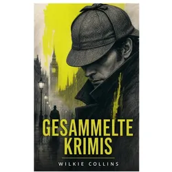 Collins:Gesammelte Krimis, Belletristik von Wilkie Collins