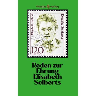 Reden zur Ehrung Elisabeth Selberts, Taschenbuch von Monika Bartz,Grit Bühler,Monica u. a. Calla, Magas Verlag, 978-3-949537-21-9