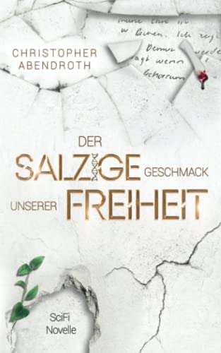 Christopher Abendroth - Der salzige Geschmack unserer Freiheit: eine dystopische SciFi-Novelle - Preis vom 09.10.2026 07:28:09 h