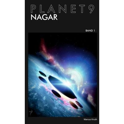 Planet 9 - Band 1: Nagar, Gebundene Ausgabe von Marcus Knuth, Tredition, 978-3-7497-5016-0