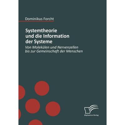 Systemtheorie und die Information der Systeme, Taschenbuch von Dominikus Forcht, Diplomica Verlag GmbH, 978-3-8366-7053-1