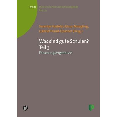Was sind gute Schulen? Teil 3, Taschenbuch von Nora Weuster,Jürg Rüedi, Verlag Barbara Budrich, 978-3-934575-90-5