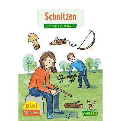Pixi Wissen 114: Schnitzen, Taschenbuch von Linda Hartwig, Carlsen, 978-3-551-24224-2