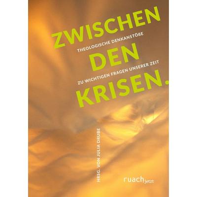 Zwischen den Krisen, Gebundene Ausgabe von , Ruach.jetzt GmbH