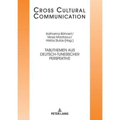 Tabuthemen aus deutsch-tunesischer Perspektive, Gebundene Ausgabe von , Peter Lang GmbH, Internationaler Verlag der Wissenschaften, 978-3-631-84308-6