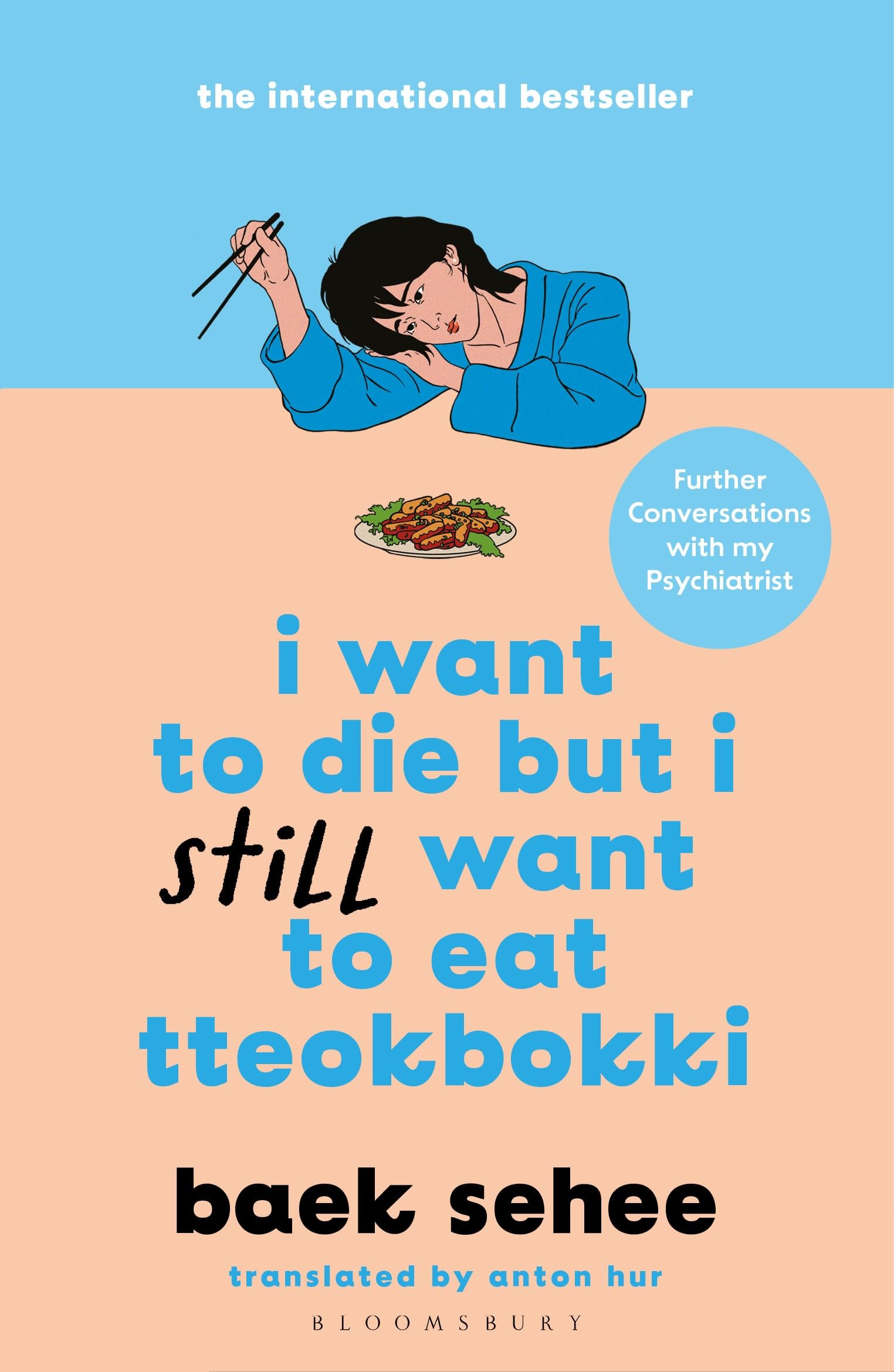 Baek Sehee - I Want to Die but I Still Want to Eat Tteokbokki: further conversations with my psychiatrist. The Sunday Times and internationally bestselling sequel to the hit Korean therapy memoir - Preis vom 19.10.2026 19:33:35 h