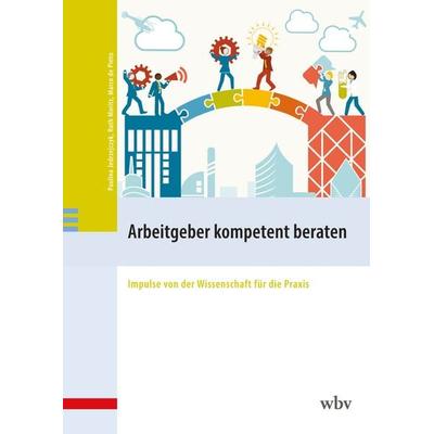 Arbeitgeber kompetent beraten, Taschenbuch von , Wbv Media, 978-3-7639-7688-1