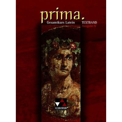 Prima N. Gesamtkurs Latein / prima N Textband, Gebundene Ausgabe von Martin Biermann,Josef Burdich,Roswitha Czimmek,Wolfgang Freytag,Christina