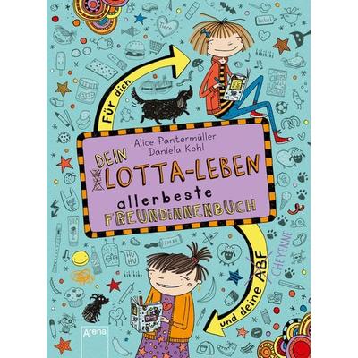 Dein Lotta-Leben. Allerbeste Freundinnenbuch. Für dich und deine Cheyenne, Gebundene Ausgabe von Alice Pantermüller, Arena, 978-3-401-60550-0