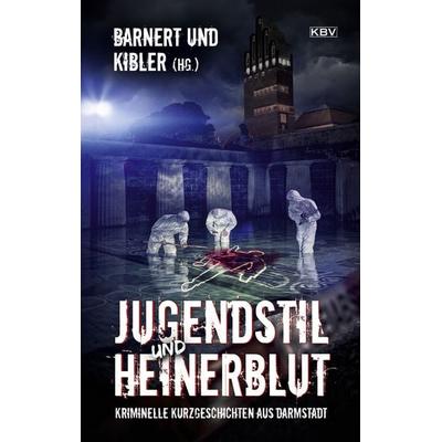 Jugendstil und Heinerblut, Taschenbuch von Roland Spranger,Eric Barnert,Sabina Naber,Ingrid Noll,Michael Kibler, KBV