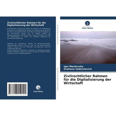 Zivilrechtlicher Rahmen für die Digitalisierung der Wirtschaft, Taschenbuch von Igor Mankovsky,Svetlana Vabischevich, Verlag Unser Wissen,
