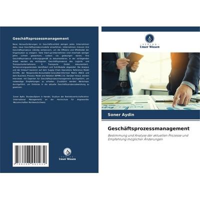 Geschäftsprozessmanagement, Taschenbuch von Soner Aydin, Verlag Unser Wissen, 978-620-8-99143-2