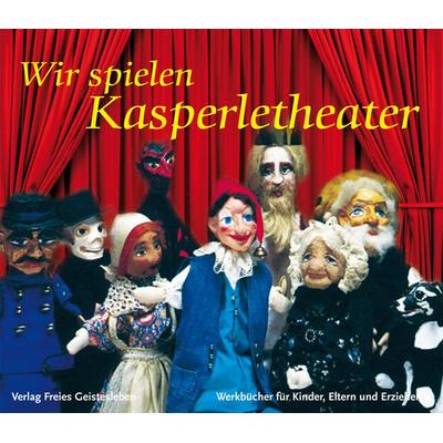 Wir spielen Kasperletheater, Taschenbuch von A. Weissenberg-Seebohm,C. Taudin-Chabot,C. Mees-Henny, Freies Geistesleben, 978-3-7725-2344-1