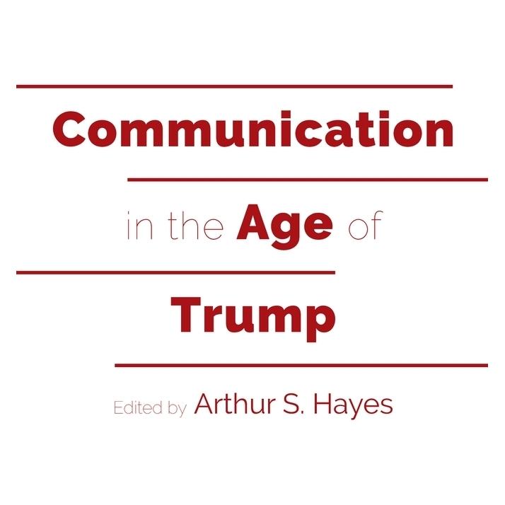 Peter Lang Communication in the Age of Trump (Englisch, Hardcover, Arthur S. Hayes) (61637740)