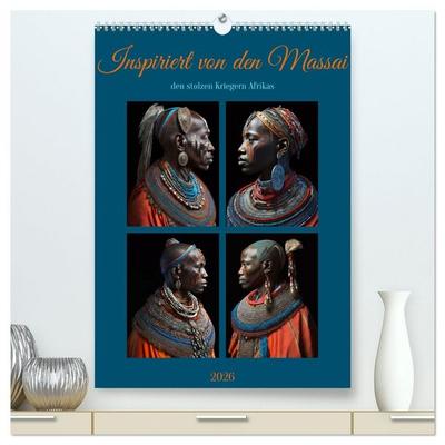 Inspiriert von den Massai, den stolzen Kriegern Afrikas (hochwertiger Premium Wandkalender 2026 DIN A2 hoch), Kunstdruck in Hochglanz
