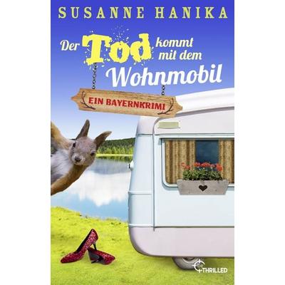 Der Tod kommt mit dem Wohnmobil, Taschenbuch von Susanne Hanika, BeThrilled, 978-3-7413-0205-3