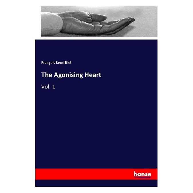 Hansebooks The Agonising Heart (Englisch, Softcover, François René Blot) (56060479)