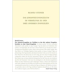 Das Johannes-Evangelium im Verhältnis zu den drei anderen Evangelien, besonders zu dem, Sachbücher von Rudolf Steiner