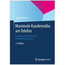 Maximale Kundennähe am Telefon, Ratgeber von Claudia Fischer