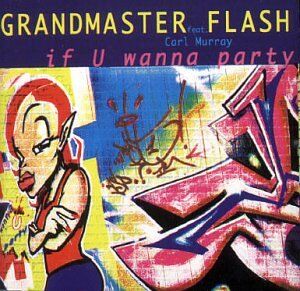 Grandmaster Flash F.Carl Murra - If You Wanna Party - Preis vom 11.10.2026 03:10:56 h