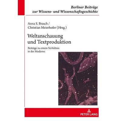 Weltanschauung und Textproduktion, Gebundene Ausgabe von , Peter Lang GmbH, Internationaler Verlag der Wissenschaften, 978-3-631-80583-1