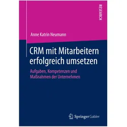 CRM mit Mitarbeitern erfolgreich umsetzen, Fachbücher von Anne Katrin Neumann