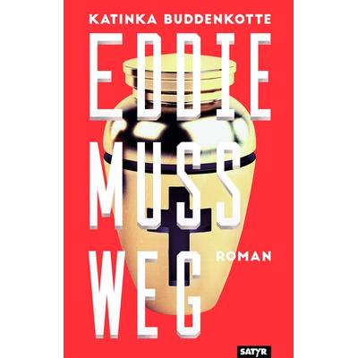Eddie muss weg, Taschenbuch von Katinka Buddenkotte, Satyr, 978-3-947106-44-8
