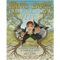 Tiffany Aching's Guide to Being A Witch, Kinderbücher von Gabrielle Kent, Rhianna Pratchett