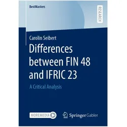 Differences between FIN 48 and IFRIC 23, Fachbücher von Carolin Seibert