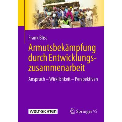 Armutsbekämpfung durch Entwicklungszusammenarbeit, Taschenbuch von Frank Bliss, Springer Fachmedien Wiesbaden GmbH, 978-3-658-32804-7