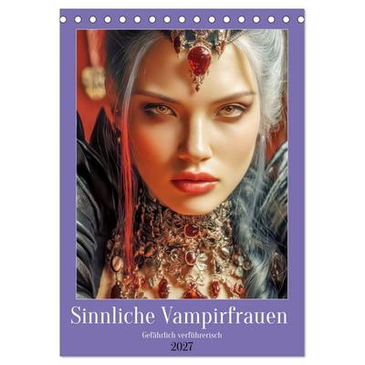 Sinnliche Vampirfrauen - Gefährlich verführerisch (Tischkalender 2027 DIN A5 hoch), CALVENDO Monatskalender