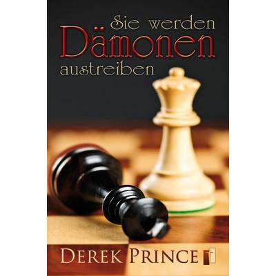 Sie werden Dämonen austreiben, Taschenbuch von Derek Prince, Internationaler Bibellehrdienst, 978-3-9804453-8-2