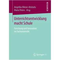 Unterrichtsentwicklung macht Schule, Fachbücher von Angelika Bikner-Ahsbahs, Maria Peters