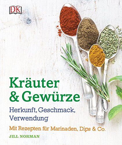 Jill Norman - Kräuter & Gewürze: Herkunft, Geschmack, Verwendung: Mit Rezepten für Marinaden, Dips & Co. - Preis vom 02.10.2026 23:42:20 h