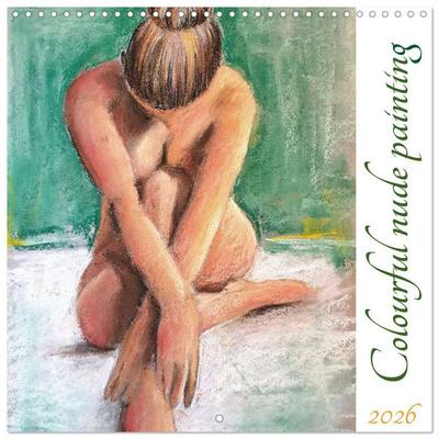 Colourful nude painting (Wall Calendar 2026 12 × 12 Inch) CALVENDO 12 Month Wall Calendar